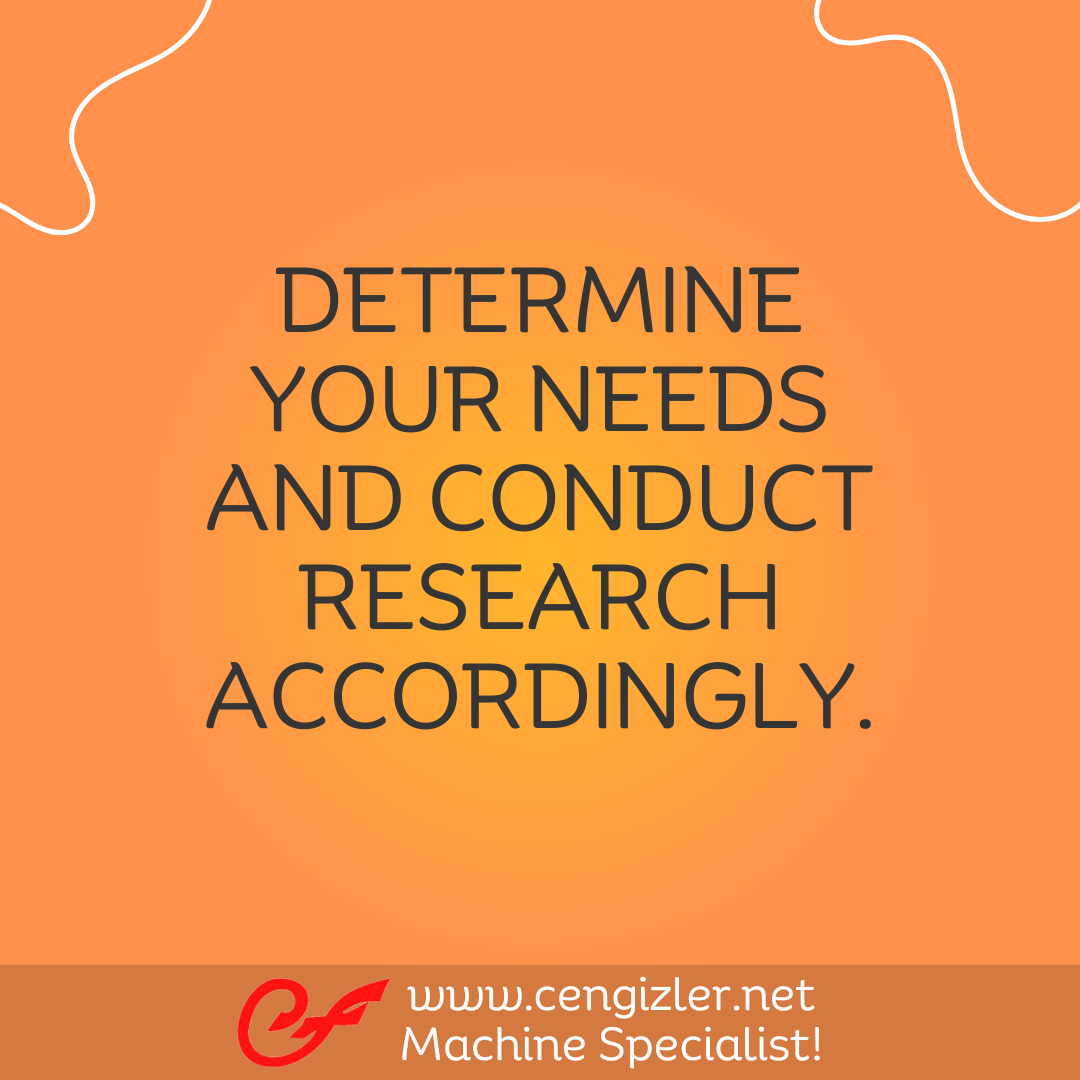 2 Determine your needs and conduct research accordingly